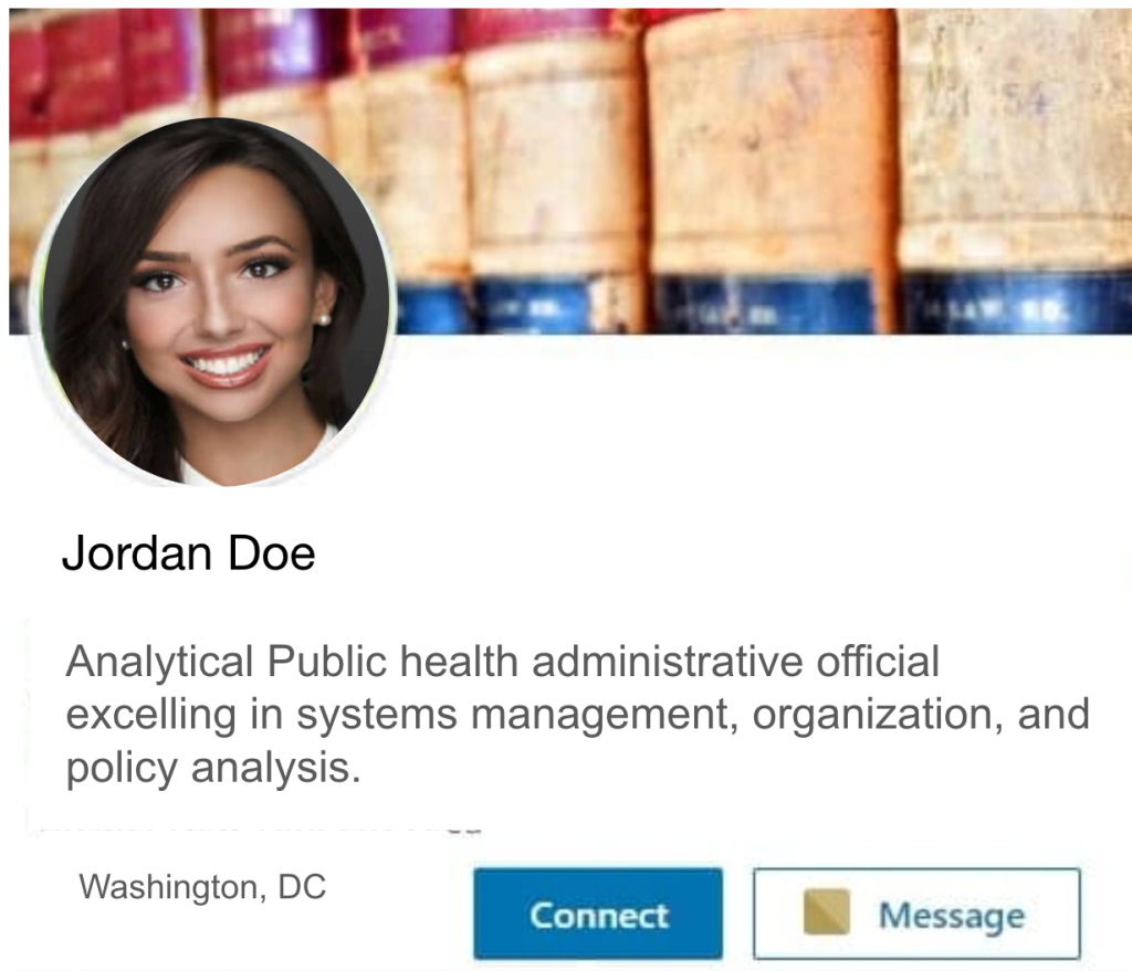 LinkedIn Heading: Analytical Public health administrative official excelling in systems management, organization, and policy analysis. 